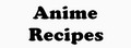 AnimeRecipes|Ԫʳ̌W